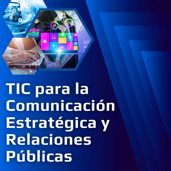 TIC para la Comunicación Estratégica y Relaciones Públicas